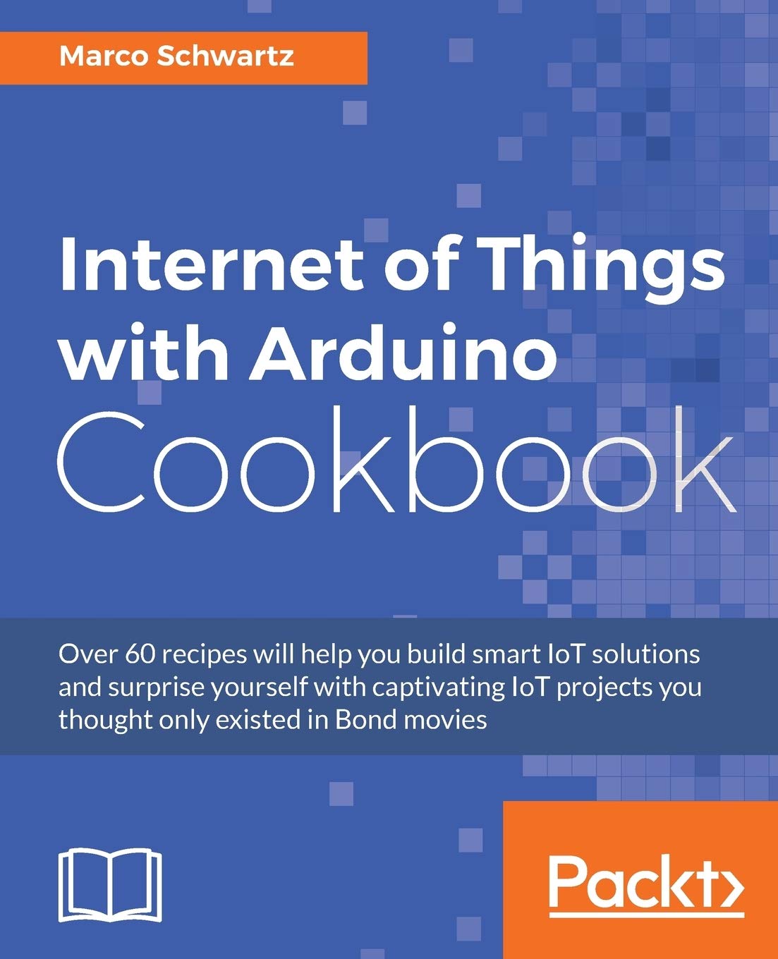 Internet of Things with Arduino Cookbook : Schwartz, Marco: Amazon